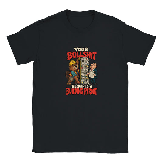 Black T-shirt with a cartoon beaver and the words “Your Bullshit Requires a Building Permit.”