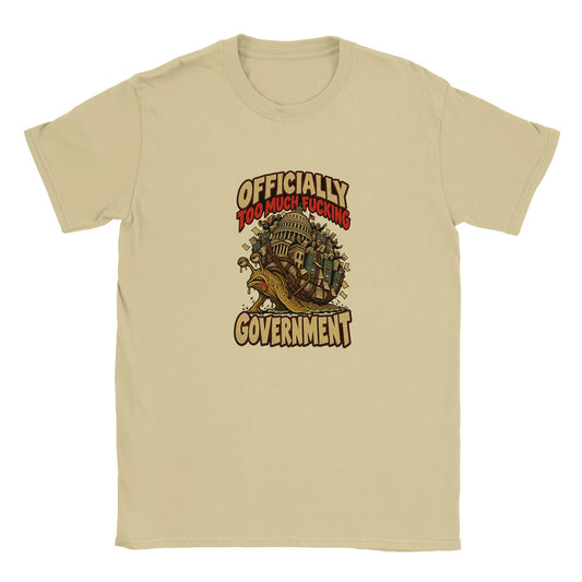 Natural-colored T-shirt with a snail carrying a government building and “Officially Too Much Fucking Government.”