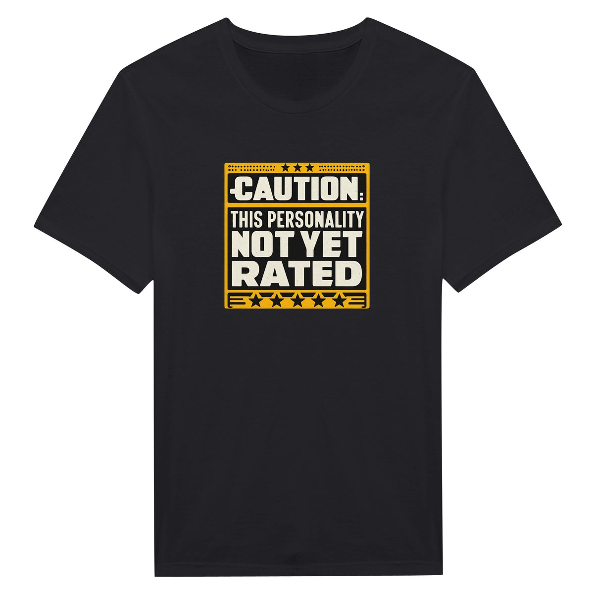 Black T-shirt with a yellow-and-white cinema-style caution graphic reading “This Personality Not Yet Rated.”